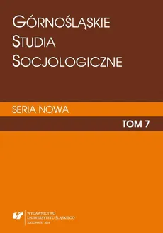 „Górnośląskie Studia Socjologiczne. Seria Nowa”. T. 7