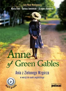 Anne of Green Gables - Dariusz Jemielniak, Grzegorz Komerski, Marta Fihel, Lucy Maud Montgomery