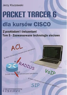 Packet Tracer 6 dla kursów CISCO TOM 5 - Zaawansowane technologie sieciowe - Jerzy Kluczewski