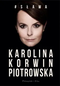 # Sława - Karolina Korwin Piotrowska