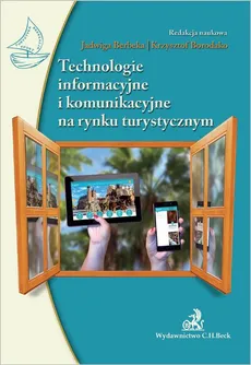 Technologie informacyjne i komunikacyjne na rynku turystycznym - Jadwiga Berbeka, Krzysztof Borodako