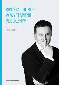 Riposta i humor w wystąpieniu publicznym - Marek Stączek