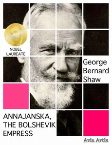 Annajanska, the Bolshevik Empress - George Bernard Shaw
