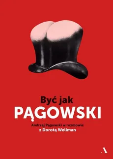 Być jak Pągowski - Andrzej Pągowski, Dorota Wellman