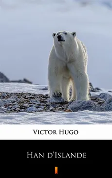 Han d’Islande - Victor Hugo