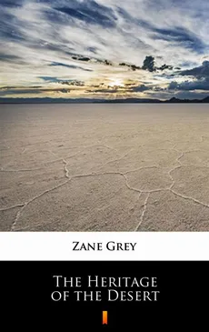 The Heritage of the Desert - Zane Grey