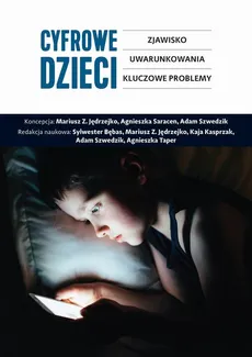 Cyfrowe dzieci - Adam Szwedzik, Agnieszka Taper, Kaja Kasprzak, Mariusz Z. Jędrzejko, Sylwester Bębas