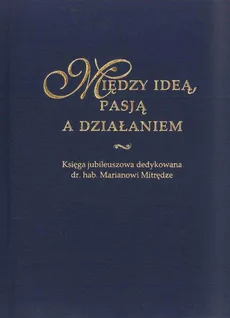 Między ideą, pasją a działaniem. Księga jubileuszowa dedykowana dr. hab. Marianowi Mitrędze - 11 Kierunki rozwoju górniczych świadczeń  emerytalnych w Polsce do 1998 roku