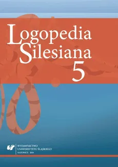 „Logopedia Silesiana” 2016. T. 5 - 21 Opóźniony rozwój mowy i jego wpływ na rozwój dziecka. Studium przypadku chłopca z ryzykiem dysleksji