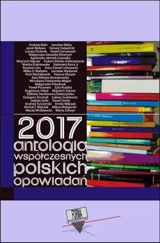 2017. Antologia współczesnych polskich opowiadań - Praca zbiorowa