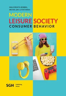 Modern leisure society – consumer behavior - Małgorzata Bombol, Michał Jan Lutostański