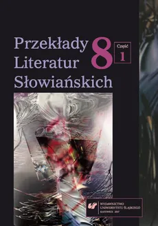 „Przekłady Literatur Słowiańskich” 2017. T. 8. Cz. 1: Parateksty w odbiorze przekładu