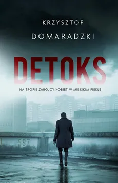 Detoks - Krzysztof Domaradzki