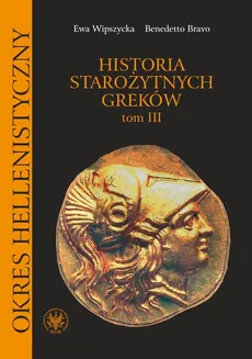 Historia starożytnych Greków. Tom 3 - Benedetto Bravo, Ewa Wipszycka