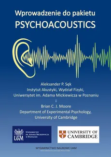 Wprowadzenie do pakietu Psychoacoustics / Guide to Psychoacoustics - Moore C.J. Brian, Sęk P. Aleksander