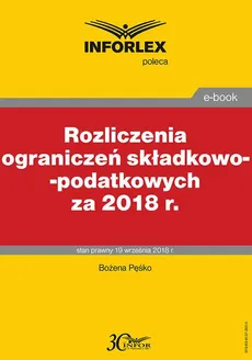 Rozliczenia ograniczeń składkowo-podatkowych za 2018 r. - Bożena Pęśko