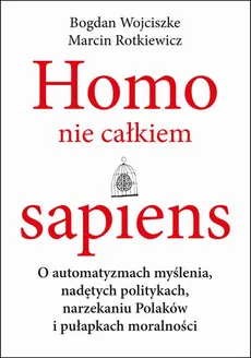 Homo nie całkiem sapiens - Bogdan Wojciszke, Marcin Rotkiewicz