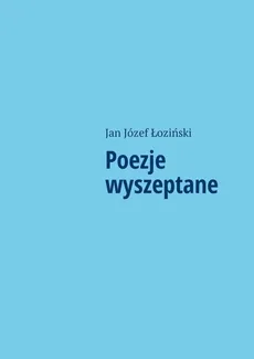 Poezje wyszeptane - Jan Łoziński
