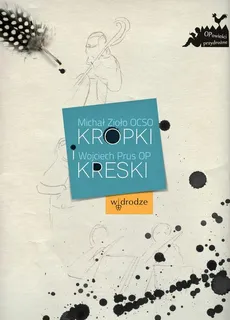 Kropki i kreski - Michał Zioło, Wojciech Prus