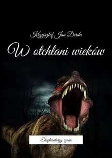 W otchłani wieków - Krzysztof Derda
