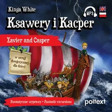 Ksawery i Kacper. Xavier and Casper w wersji dwujęzycznej dla dzieci - Kinga White
