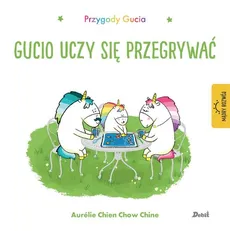 Przygody Gucia Gucio uczy się przegrywać - Aurelie Chine, Chow Chien