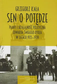 Sen o potędze - Grzegorz Kała