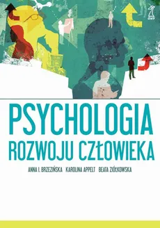 Psychologia rozwoju człowieka - Anna Brzezińska, Beata Ziółkowska, Karolina Appelt