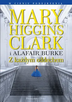 Z każdym oddechem - Alafair S. Burke, Mary Higgins Clark