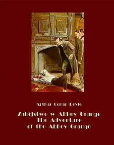 Zabójstwo w Abbey Grange. The Adventure of the Abbey Grange - Arthur Conan Doyle