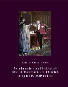 W obronie czci kobiecej. The Adventure of Charles Augustus Milverton - Arthur Conan Doyle
