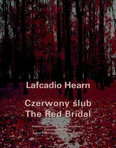 Czerwony ślub. The Red Bridal - Llafcadio Hearn