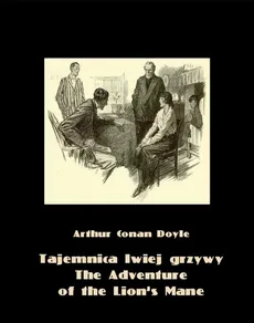 Tajemnica lwiej grzywy. The Adventure of the Lion’s Mane - Arthur Conan Doyle