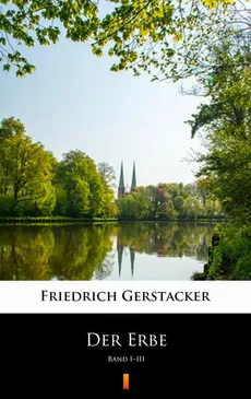 Der Erbe - Friedrich Gerstäcker