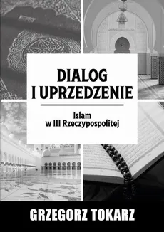 Dialog i uprzedzenie - Grzegorz Tokarz