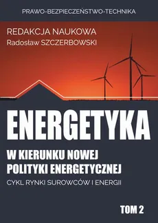 w kierunku nowej polityki energetycznej - BEZPIECZEŃSTWO ENERGETYCZNE Z PERSPEKTYWY ZARZĄDZANIA KRYZYSOWEGO