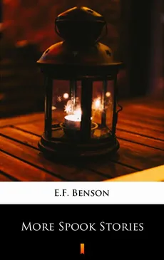 More Spook Stories - E.F. Benson