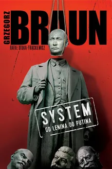 System. Od Lenina do Putina - Grzegorz Braun, Rafał Otoka-Frąckiewicz
