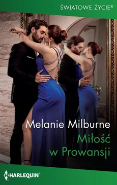 Miłość w Prowansji - Melanie Milburne