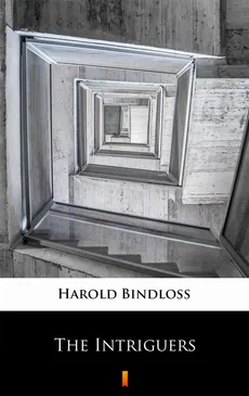 The Intriguers - Harold Bindloss