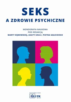 Seks a zdrowie psychiczne - Agata Szulc, Marta Dębowska, Piotr Gałecki