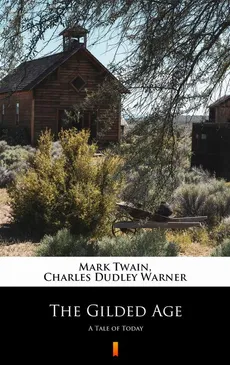 The Gilded Age - Charles Dudley Warner, Mark Twain