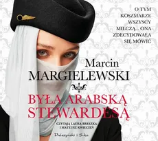 Była arabską stewardesą - Marcin Margielewski