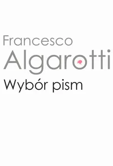 Wybór pism - Francesco Algarotti