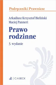 Prawo rodzinne. Wydanie 3 - Arkadiusz Krzysztof Bieliński, Maciej Pannert