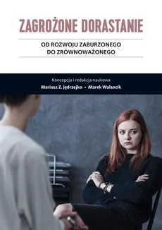 Zagrożone dorastanie Tom 2 - Marek Walancik, Mariusz Z. Jędrzejko