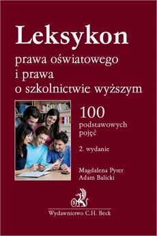 Leksykon prawa oświatowego i prawa o szkolnictwie wyższym - Adam Balicki, Magdalena Pyter