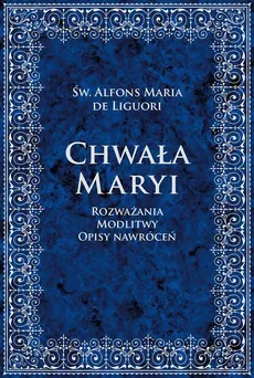 Chwała Maryi - Św. Alfons Maria de Liguori