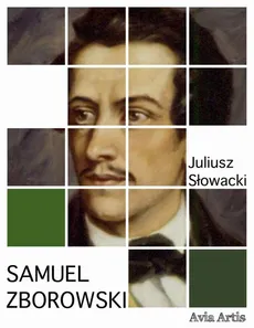 Samuel Zborowski - Juliusz Słowacki