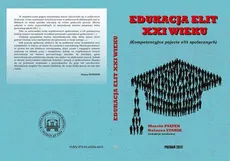 EDUKACJA ELIT XXI WIEKU Kompetencyjne pojęcie elit społecznych - PODEJMOWANIE OPTYMALNYCH DECYZJI – KLUCZOWA KOMPETENCJA ELIT SPOŁECZNYCH